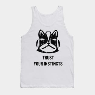 Trust your instincs Tank Top